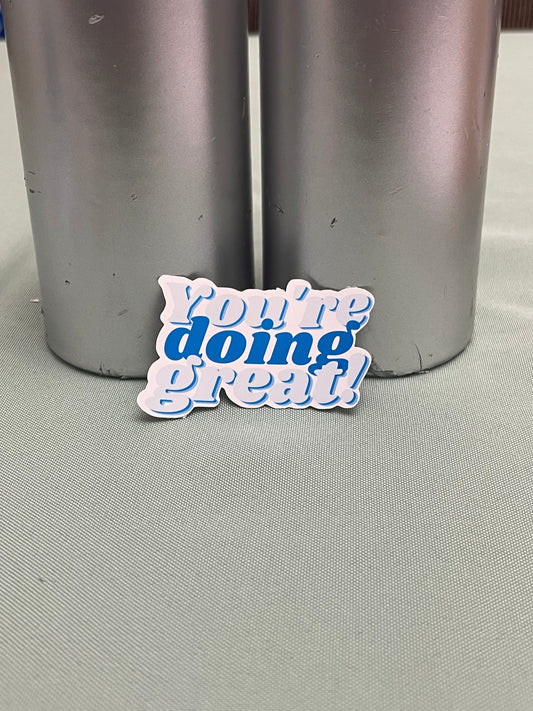 You're Doing Great!